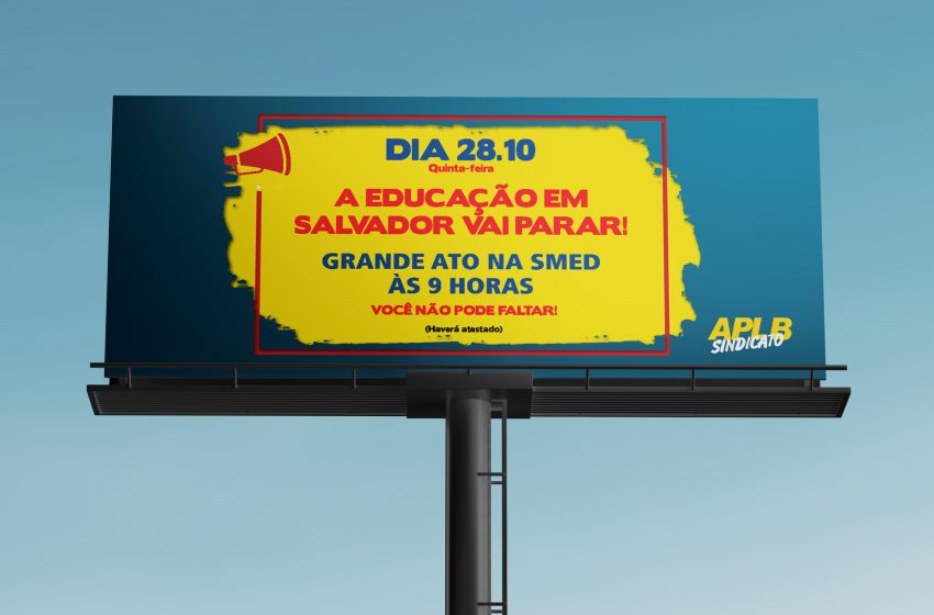  Rede Municipal – A Educação de Salvador vai parar! Ato na SMED, às 9h