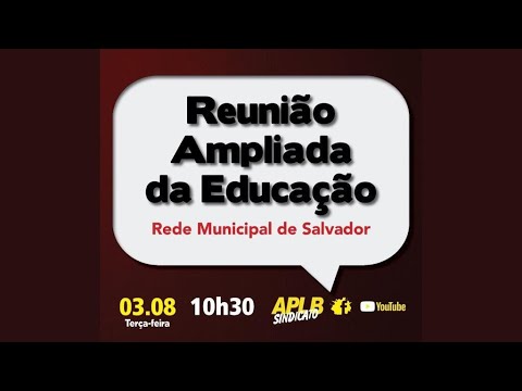 Reunião Ampliada da Educação – Rede Municipal de Salvador