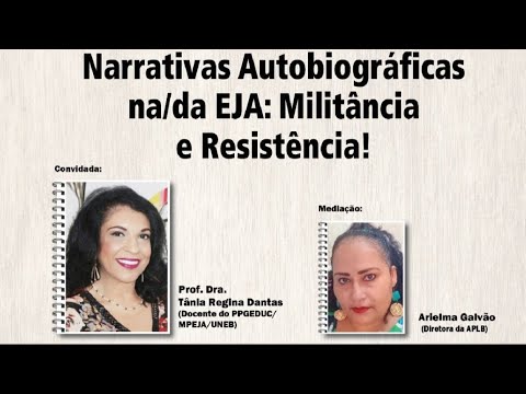  Narrativas Autobiográficas na/da EJA: Militância e Resistência!