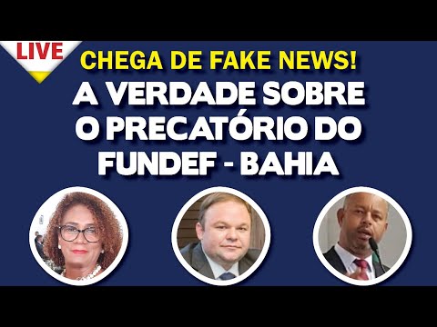  A VERDADE SOBRE O PRECATÓRIO DO FUNDEF – BAHIA