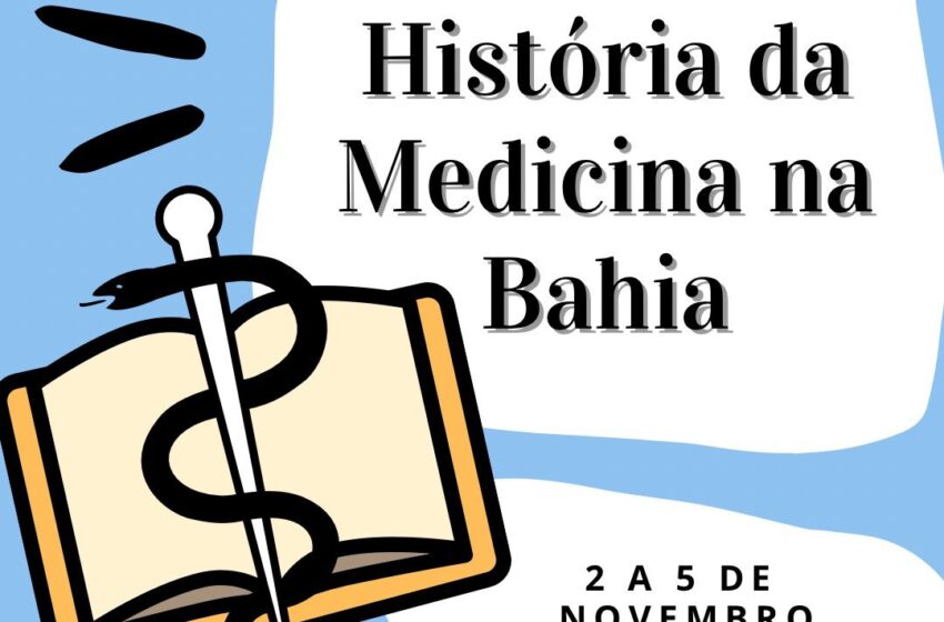  APLB RECOMENDA – I Simpósio de História da Medicina na Bahia com a temática “A medicina na História: as lutas e conquistas pela saúde”.