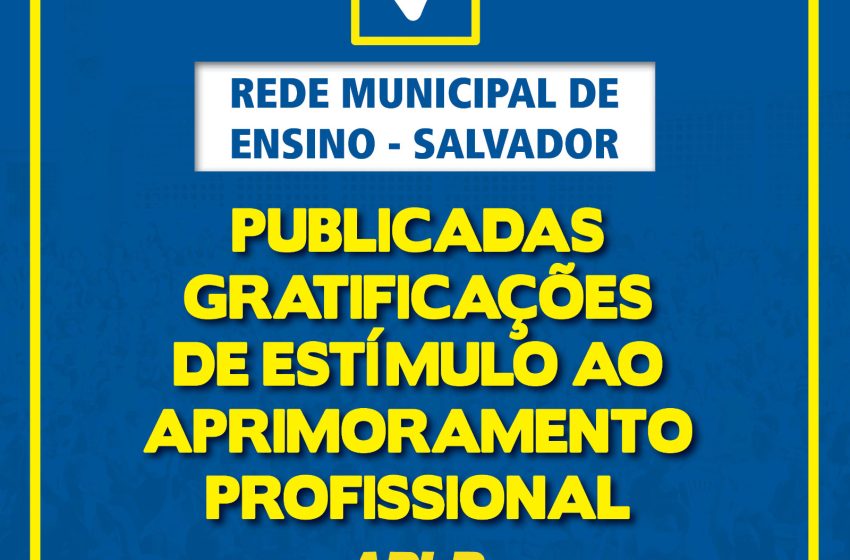  Educação – Salvador: Prefeitura publica Gratificações de Estímulo ao Aprimoramento Profissional