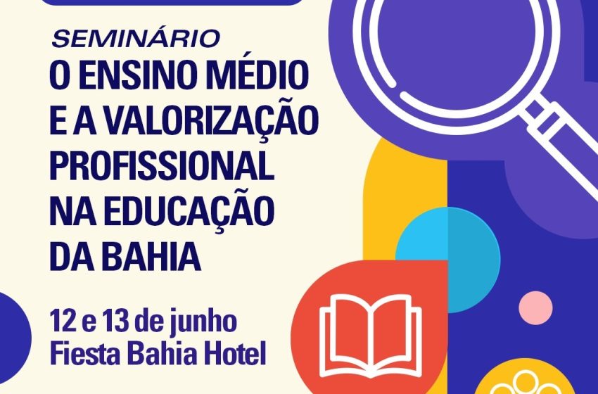  APLB promove Seminário “O Ensino Médio e a Valorização Profissional na Educação da Bahia”