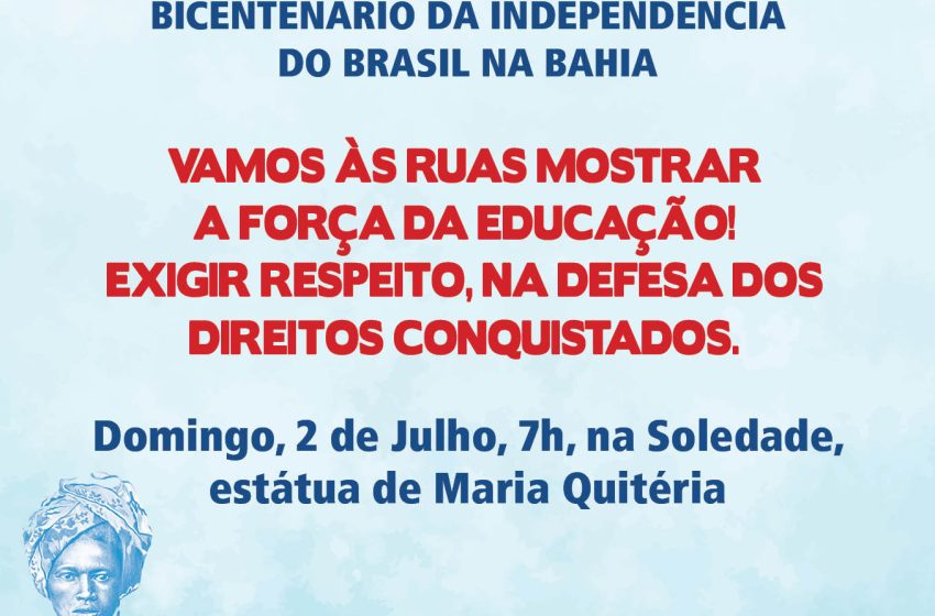  APLB convoca Educação para ato no 2 de Julho – Bicentenário da Independência da Bahia!