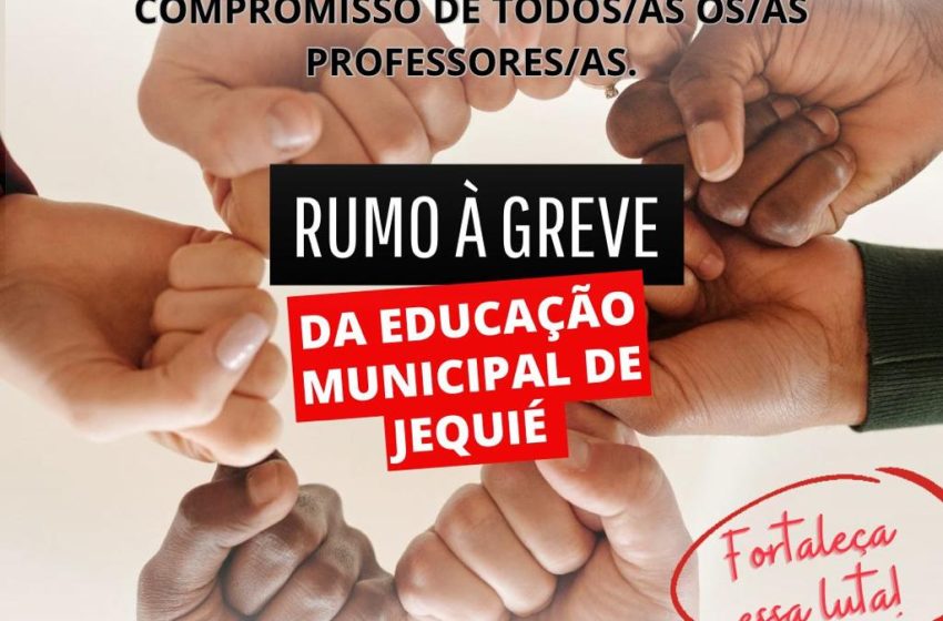  JEQUIÉ – Prefeitura não cumpre a Lei do Piso, desde 2019! Por falta de diálogo, professores iniciam greve