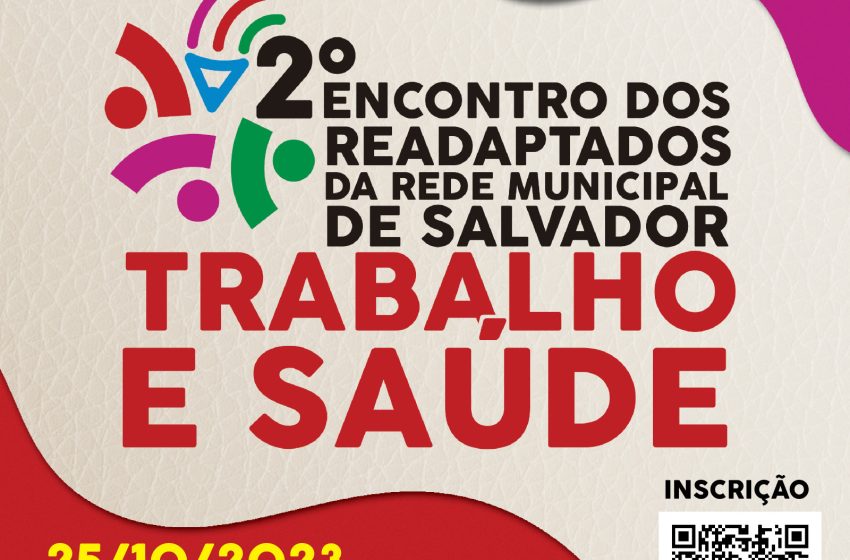  INSCREVA-SE! 2º Encontro de Readaptados da Rede Municipal de Salvador