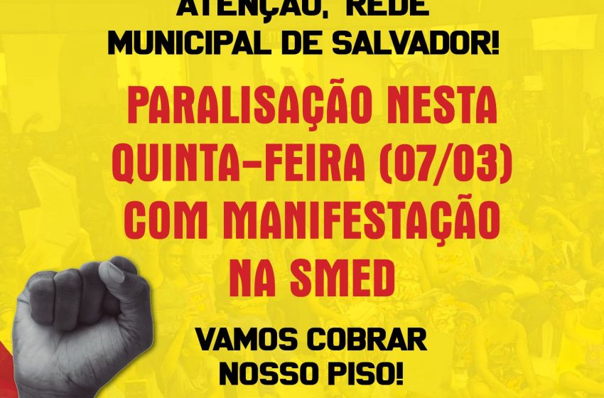  Rede Municipal – APLB exige celeridade nas negociações – Paralisação com manifestação, na quinta (07/03), na SMED