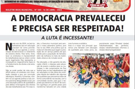 A DEMOCRACIA PREVALECEU E PRECISA SER RESPEITADA! Confira o Boletim nº 540 – Rede Municipal de Salvador