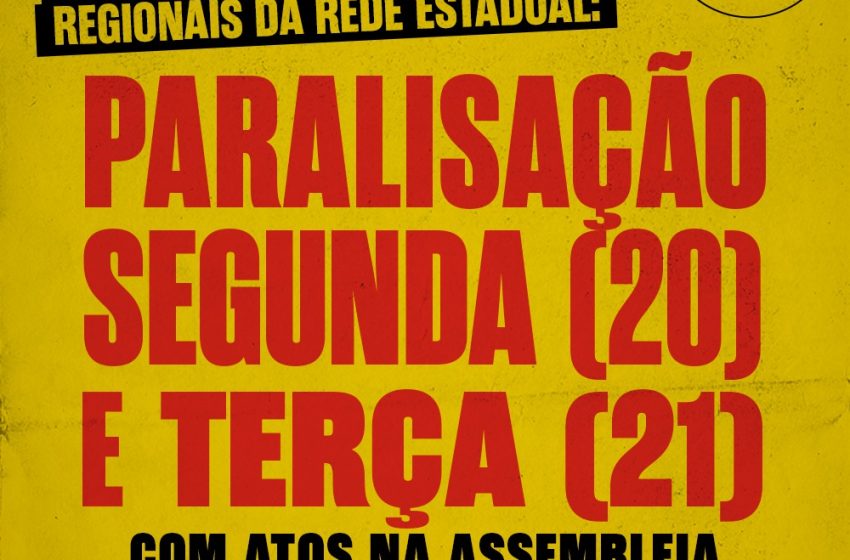  REDE ESTADUAL- PARALISAÇÃO NA SEGUNDA E TERÇA (20 E 21)