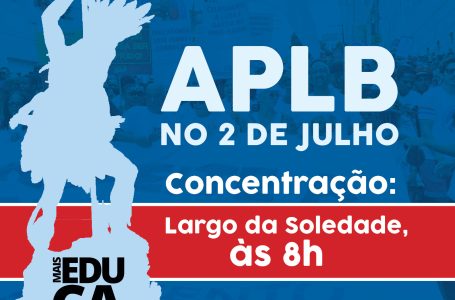 2 de Julho: APLB convoca categoria para grande mobilização em defesa dos direitos
