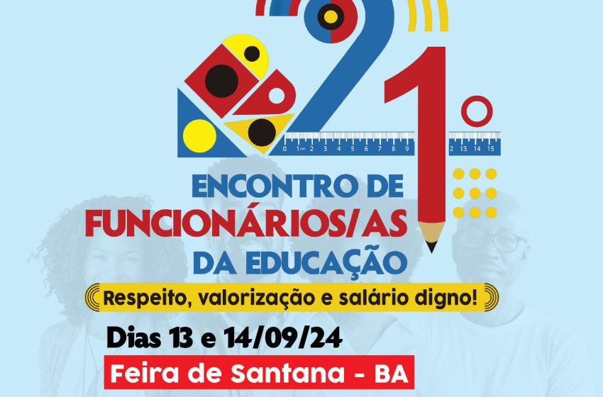  APLB promove o 21º de Funcionários/as da Educação em Feira de Santana, dias 13 e 14